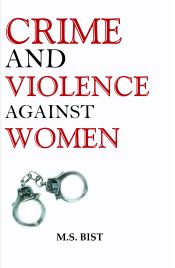 Crime and Violence Against Women / Bist, M.S. 