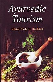 Ayurvedic Tourism / Dileep, A.S. & Rajesh, T. 