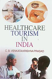 Healthcare Tourism in India / Prasad, C.B. Venkata Krishna 