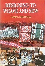 Designing to Weave and Sew / Khurana, Kamal 