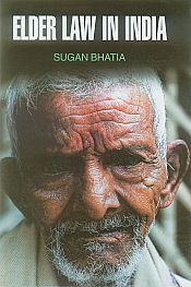 Elder Law in India / Bhatia, Sugan 