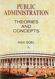 Public Administration: Theories and Concepts / Goel, Ravi 