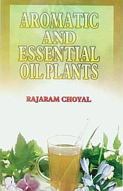 Aromatic and Essential Oil Plants / Choyal, Rajaram 