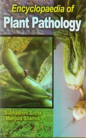 Encyclopaedia of Plant Pathology; 5 Volumes / Sinha, Subhashini & Sharma, Manjula 