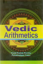Vedic Arithmetics / Pandey, Vinod Kumar & Tiwari, Purushottam 