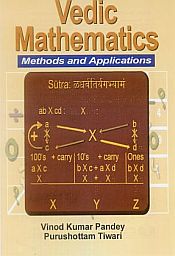 Vedic Mathematics: Methods and Applications / Pandey, Vinod Kumar & Tiwari, Purushottam 