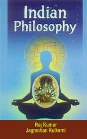 Indian Philosophy / Kumar, Raj & Kulkarni, Jagmohan 