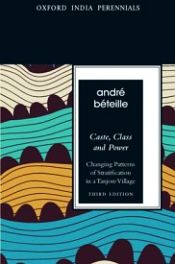 Caste, Class and Power: Changing Patterns of Stratification in a Tanjore Village (3rd Edition) / Beteille, Andre 