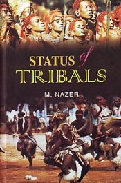 Status of Tribals / Nazer, M. 