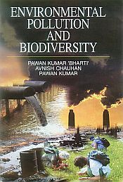 Environmental Pollution and Biodiversity / 'Bharti', Pawan Kumar; Chauhan, Avnish & Kumar, Pawan 