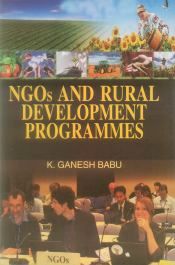 NGOs and Rural Development Programmes / Babu, K. Ganesh 