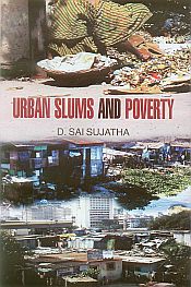 Urban Slums and Poverty / Sujatha, D. Sai 