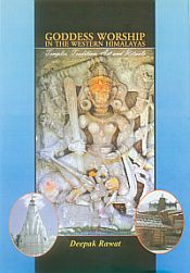 Goddess Worship in the Western Himalayas: Temples, Tradition, Art and Rituals / Rawat, Deepak 