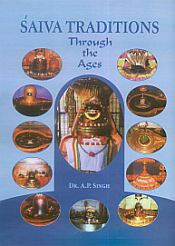 Saiva Traditions Through the Ages / Singh, A.P. (Dr.)
