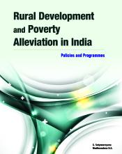 Rural Development and Poverty Alleviation in India: Policies and Programmes / Satyanarayana, G. & Madhusudana, H.S. 