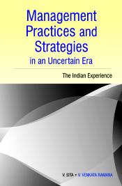 Management Practices and Strategies in an Uncertain Era / Sita, V. & Ramana, V. Venkata 
