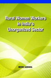 Rural Women Workers in India's Unorganized Sector / Agrawal, Meenu 