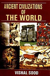Ancient Civilizations of the World / Sood, Vishal 