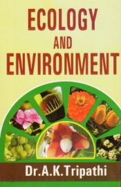 Ecology and Environment / Tripathi, A.K. (Dr.)