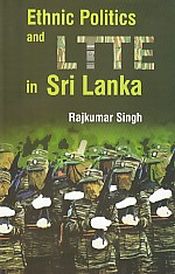 Ethnic Politics and LTTE in Sri Lanka / Singh, Rajkumar 