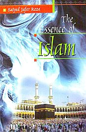 The Essence of Islam / Reza, Saiyed Jafar 