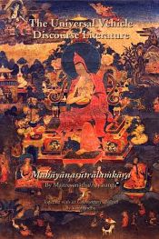 The Universal Vehicle Discourse Literature (Mahayanasutralamkara): Together with its Commentary (Bhasya) by Vasubandhu (Treasury of the Buddhist Sciences) / Maitreyanatha / Aryasanga 