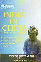 India in China: The Gift of Buddha (Translated from the Chinese) / Beal, Samuel 