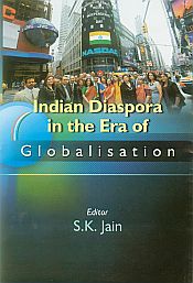 Indian Diaspora in the Era of Globalisation / Jain, S.K. 