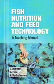 Fish Nutrition and Feed Technology: A Teaching Manual / Athithan, S.; Felix, N. & Venkatasamy, N. 