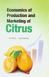 Economics of Production and Marketing of Citrus / Bhat, Anil & Kachroo, Jyoti 