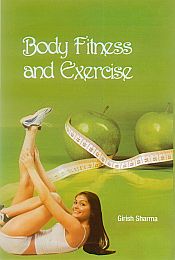 Body Fitness and Exercise / Sharma, Girish 
