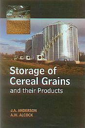 Storage of Cereal Grains and their Products / Anderson, J.A. & Alcock, A.W. 