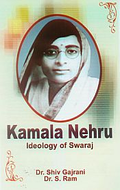 Kamala Nehru: Ideology of Swaraj / Gajrani, Shiv & Ram, S. (Drs.)