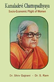 Kamaladevi Chattopadhyaya: Socio-Economic Plight of Women / Gajrani, Shiv & Ram, S. (Drs.)