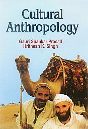 Cultural Anthropology / Prasad, Gauri Shankar & Singh, Hrithesh K. 