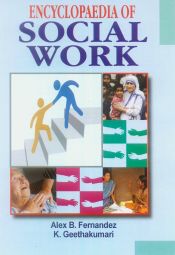 Encyclopaedia of Social Work; 10 Volumes / Fernandez, Alex B. & Geethakumari, K. 