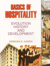 Basics of Hospitality: Evolution History and Development; 2 Volumes / Kamra, Krishan K. 