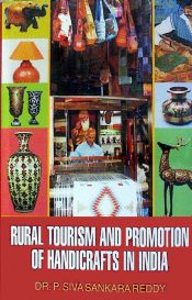 Rural Tourism and Promotion of Handicrafts in India / Reddy, P. Sivasankara (Dr.)