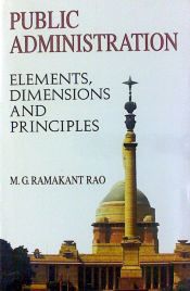 Public Administration: Elements, Dimensions and Principles / Rao, M.G. Ramakant 