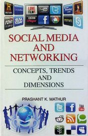 Social Media and Networking: Concepts, Trends and Dimensions / Mathur, Prashant K. 