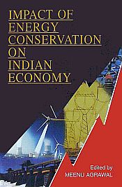 Impact of Energy Conservation on Indian Economy / Agrawal, Meenu (Ed.)