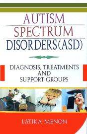 Autism Spectrum Disorders (ASD): Diagnosis, Treatments and Support Groups / Menon, Latika 