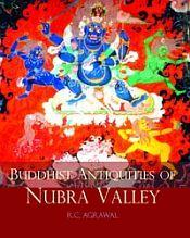 Buddhist Antiquities of Nubra Valley / Agrawal, R.C. 