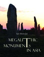 Megalithic Monuments in Asia / Jai, Lee Hoen 