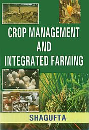 Crop Management and Integrated Farming / Shagufta 