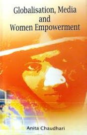 Globalisation, Media and Women Empowerment / Chaudhari, Anita 