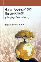 Human Population and the Environment: Changing Climate Context / Raju, Mallikarjuna 