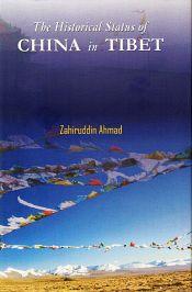 The Historical Status of China in Tibet / Ahmad, Zahiruddin 