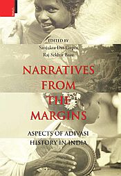 Narratives from the Margins: Aspects of Adivasi History in India / Gupta, Sanjukta Das & Basu, Raj Sekhar 