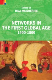 Networks in the First Global Age: 1400-1800 / Mukherjee, Rila (Ed.)